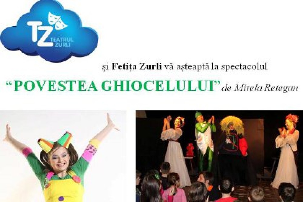 POVESTEA GHIOCELULUI la Teatrul Zurli